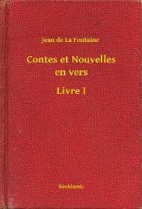 Contes et Nouvelles en vers - Livre I