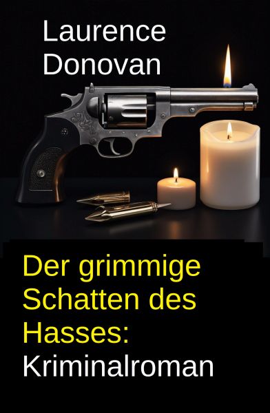 Der grimmige Schatten des Hasses: Kriminalroman