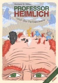 Professor Heimlich und die Farbenleere