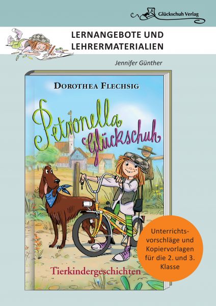Dorothea Flechsig: Petronella Glückschuh – Tierkindergeschichten LERNANGEBOTE UND LEHRERMATERIALIE