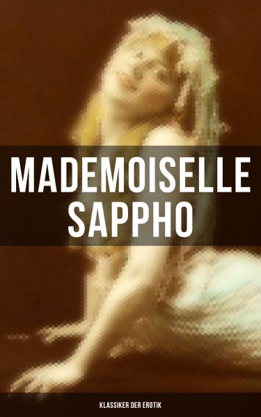 Mademoiselle Sappho (Klassiker der Erotik)