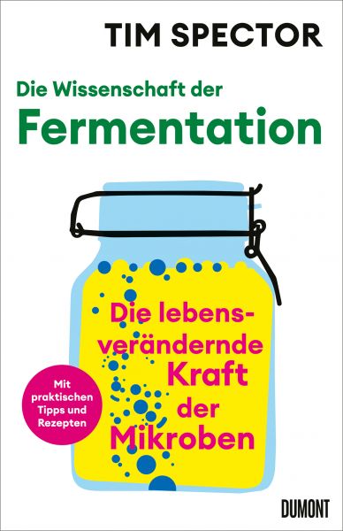 Ferment. The Life-Changing Power of Microbes