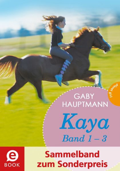 Kaya - frei und stark: Kaya 1-3 (Sammelband zum Sonderpreis)