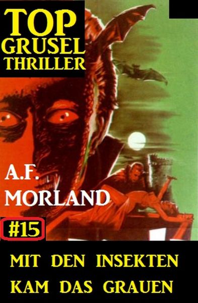 Top Grusel Thriller #15: Mit den Insekten kam das Grauen