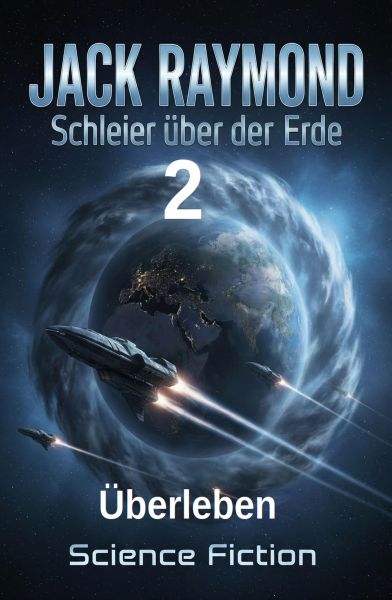 Schleier über der Erde 2: Überleben: Science Fiction
