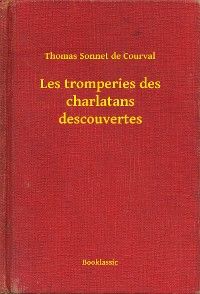 Les tromperies des charlatans descouvertes