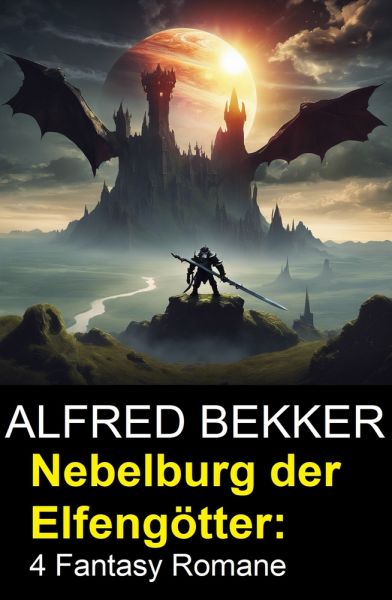 Nebelburg der Elfengötter: 4 Fantasy Romane