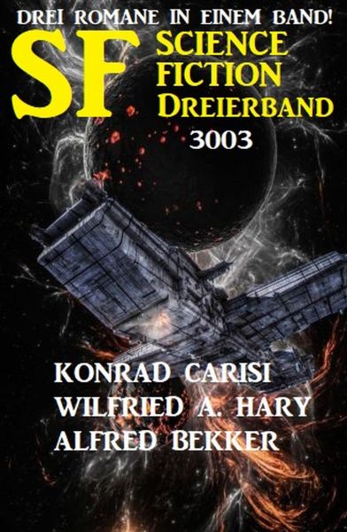 Science Fiction Dreierband 3003 - 3 Romane in einem Band!