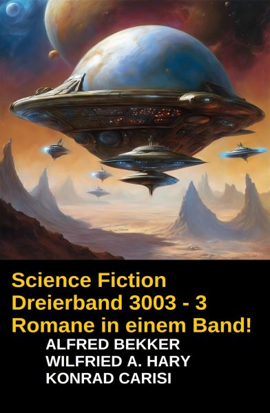 Science Fiction Dreierband 3003 - 3 Romane in einem Band!