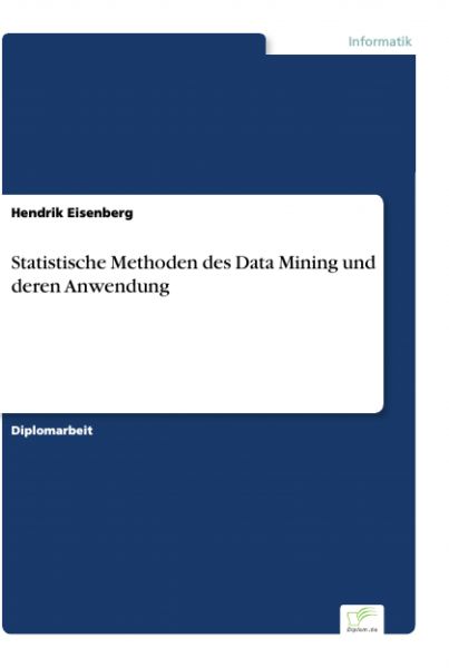 Statistische Methoden des Data Mining und deren Anwendung