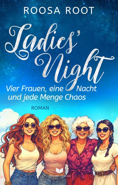Ladies’ Night – Vier Frauen, eine Nacht und jede Menge Chaos