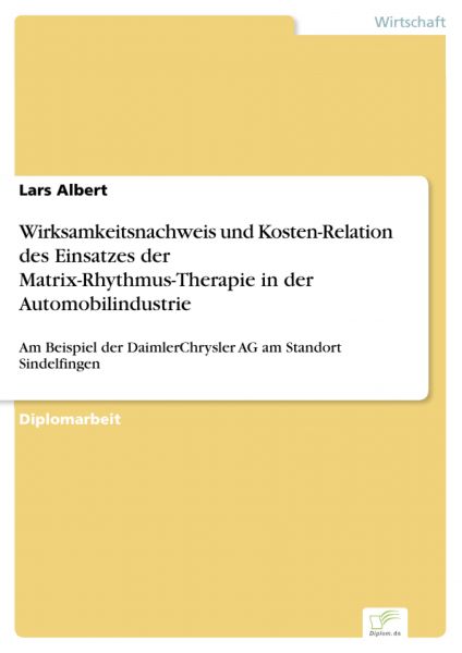 Wirksamkeitsnachweis und Kosten-Relation des Einsatzes der Matrix-Rhythmus-Therapie in der Automobil