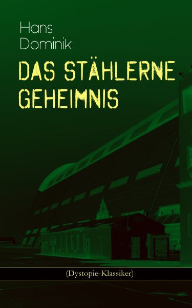 Das stählerne Geheimnis (Dystopie-Klassiker)