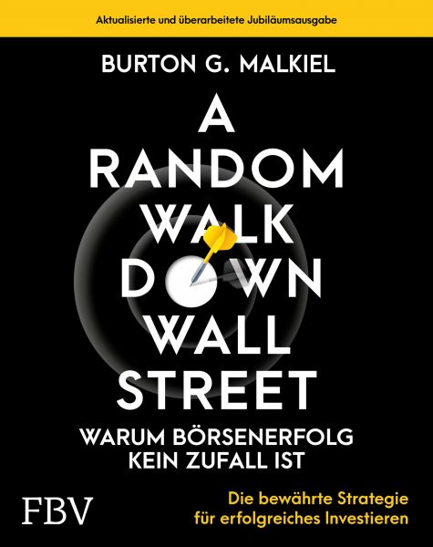 A Random Walk Down Wallstreet – warum Börsenerfolg kein Zufall ist