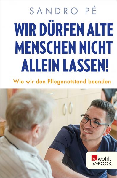 Wir dürfen alte Menschen nicht allein lassen!