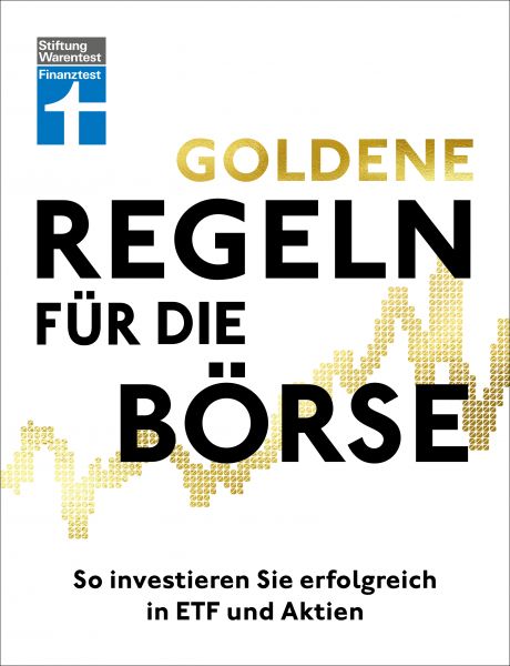 Goldene Regeln für die Börse - Finanzen verstehen, Risiko minimieren, Erfolge erzielen - Börse für E