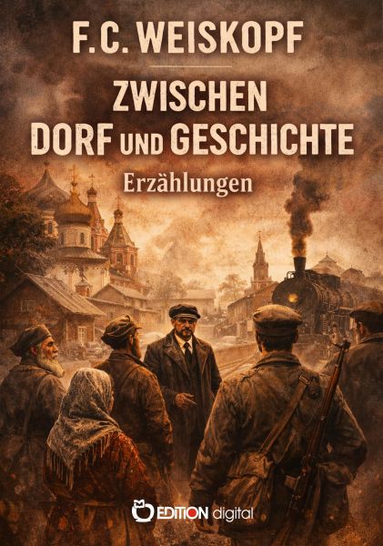 Zwischen Dorf und Geschichte