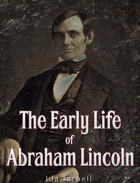 The Early Life of Abraham Lincoln