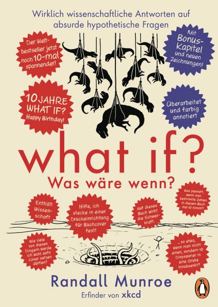 What if? Was wäre wenn? Jubiläumsausgabe: Wirklich wissenschaftliche Antworten auf absurde hypotheti