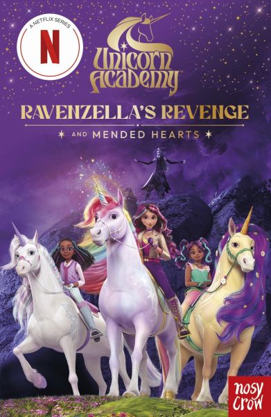 Unicorn Academy: Ravenzella's Revenge and Mended Hearts
