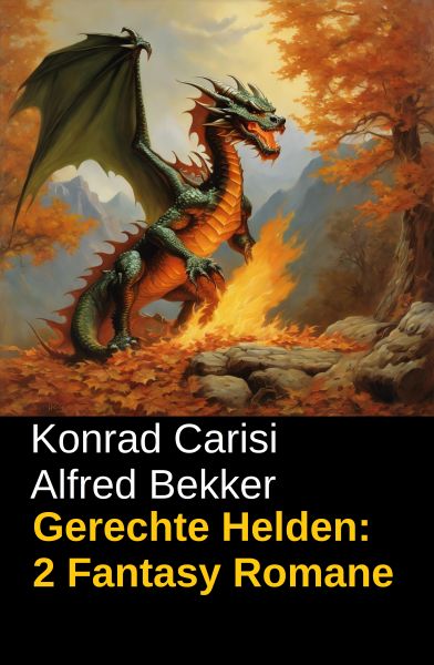 Gerechte Helden: 2 Fantasy Romane