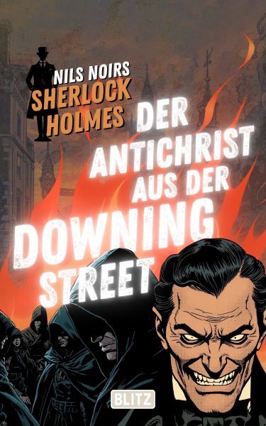 Der Antichrist aus der Downing Street (Nils Noirs Sherlock Holmes 32)