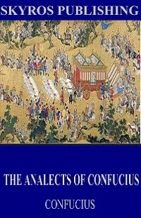 The Analects of Confucius