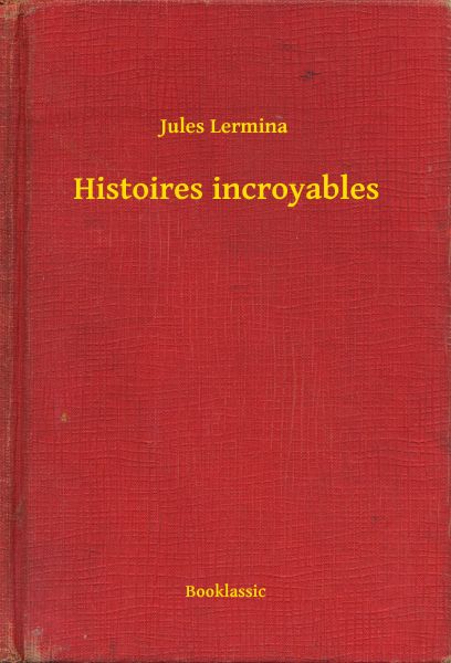 Histoires incroyables