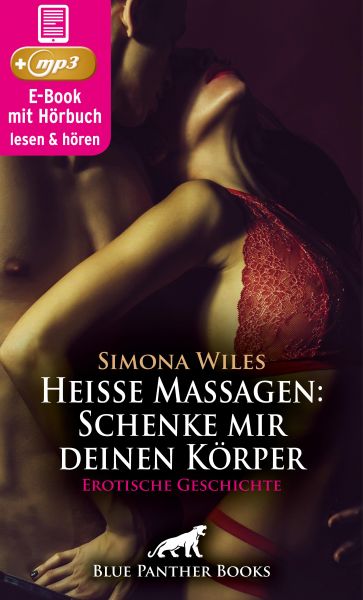 Heiße Massagen: Schenke mir deinen Körper | Erotik Audio Story | Erotisches Hörbuch