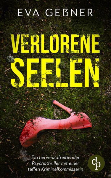 Verlorene Seelen | Ein nervenaufreibender Psychothriller mit einer taffen Kriminalkommissarin