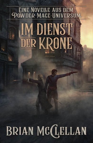 Eine Novelle aus dem Powder-Mage-Universum: Im Dienst der Krone