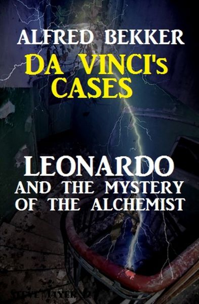 Leonardo and the Mystery of the Alchemist: Da Vinci's Cases #3