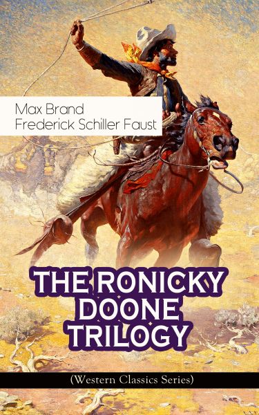 THE RONICKY DOONE TRILOGY (Western Classics Series)