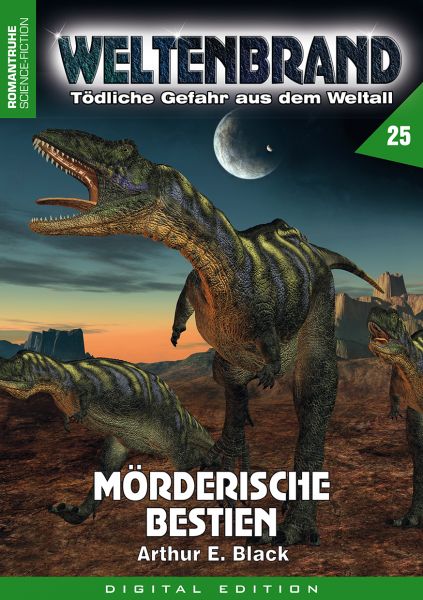 WELTENBRAND - Tödliche Gefahr aus dem Weltall 25: Mörderische Bestien
