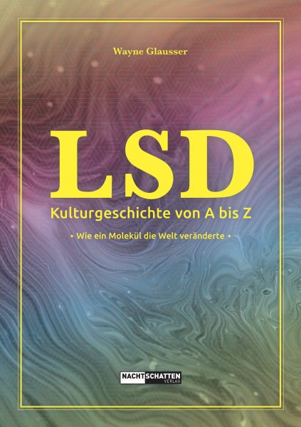 LSD - Kulturgeschichte von A bis Z