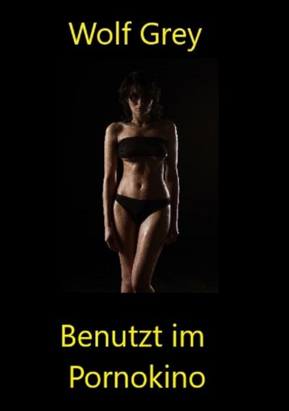 Benutzt im Pornokini
