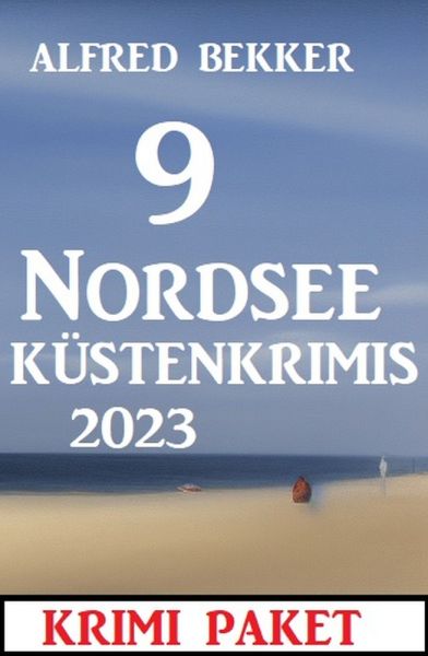 9 Nordsee-Küstenkrimis 2023: Krimi Paket