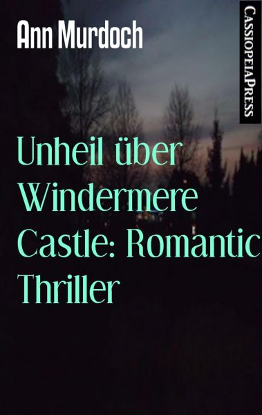 Unheil über Windermere Castle: Romantic Thriller