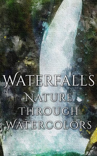 Waterfalls - Nature through Watercolors