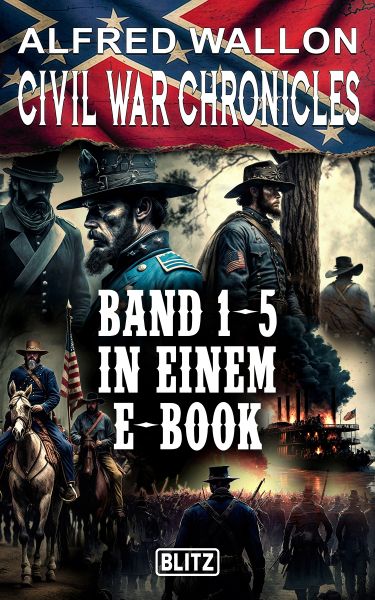 Civil War Chronicles - Band 1-5 in einem E-Book