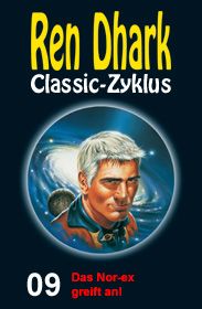 Ren Dhark Classic-Zyklus 9: Das Nor-ex greift an!