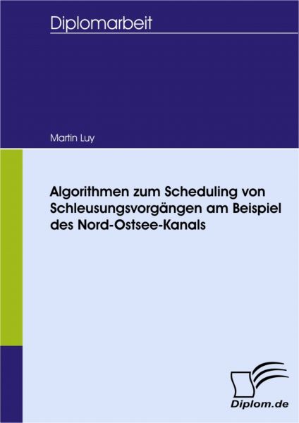 Algorithmen zum Scheduling von Schleusungsvorgängen am Beispiel des Nord-Ostsee-Kanals