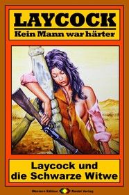 Laycock Western 162: Laycock und die Schwarze Witwe
