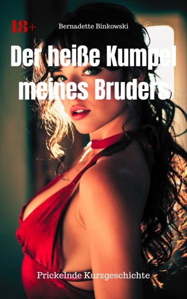 Der heiße Kumpel meines Bruders