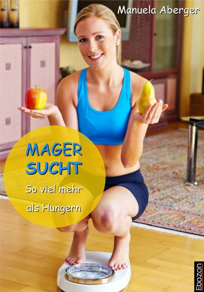 Magersucht - so viel mehr als Hungern