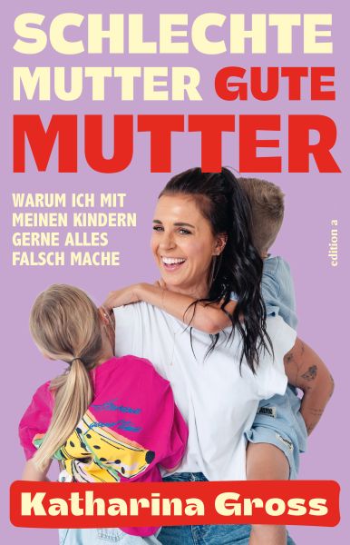 Schlechte Mutter, gute Mutter