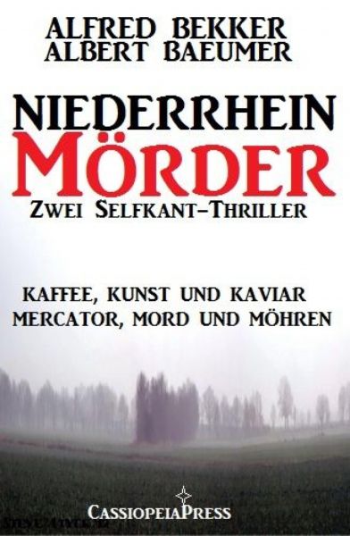 Zwei Selfkant-Thriller: Kaffee, Kunst und Kaviar/Mercator, Mord und Möhren - Niederrhein-Mörder