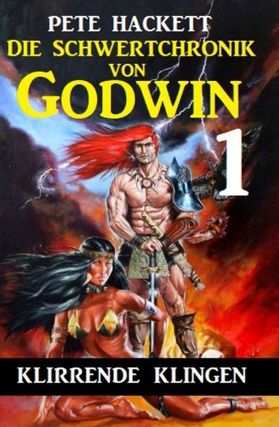 Die Schwertchronik von Godwin 1: Klirrende Klingen