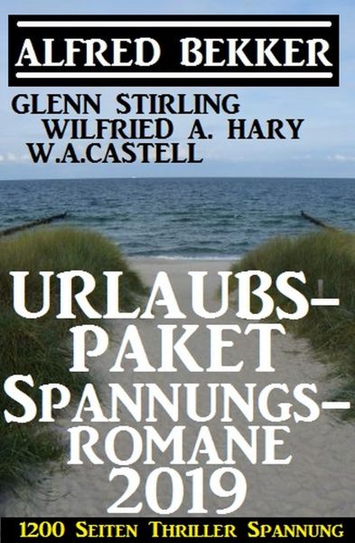Urlaubs-Paket Spannungsromane 2019 - 1200 Seiten Thriller Spannung