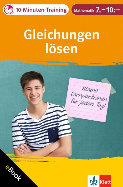 Klett 10-Minuten-Training Mathematik Gleichungen lösen 7.–10. Klasse